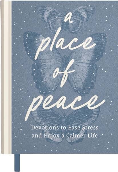 A Place of Peace : Devotions to Ease Stress and Enjoy a Calm