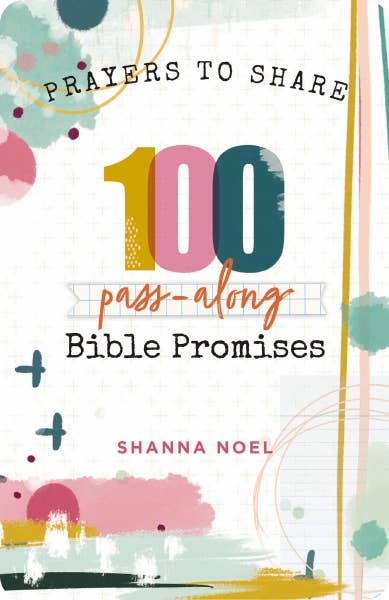 Prayers To Share: 100 Pass-Along Bible Promises