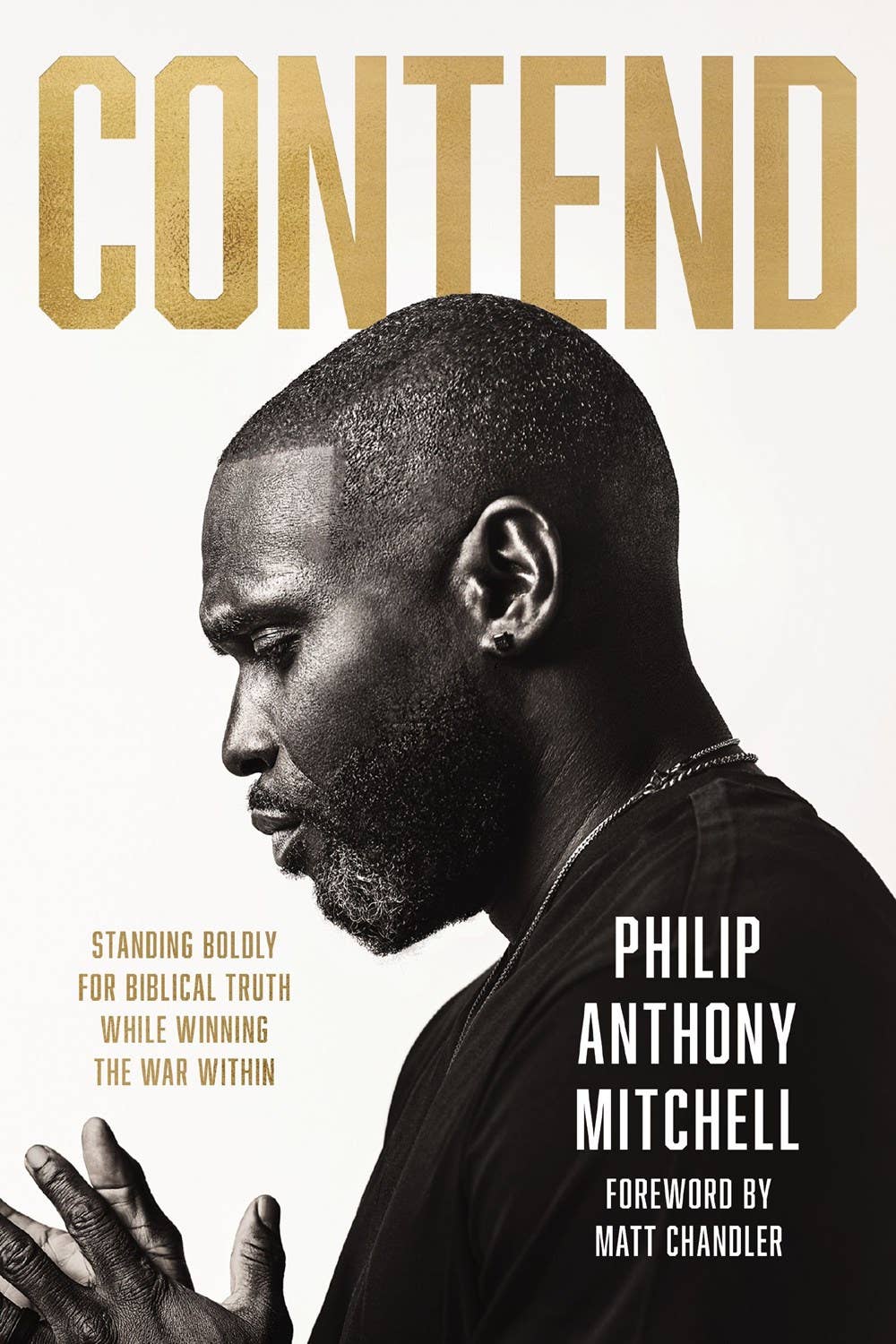 Contend : Standing Boldly for Biblical Truth While Winning t