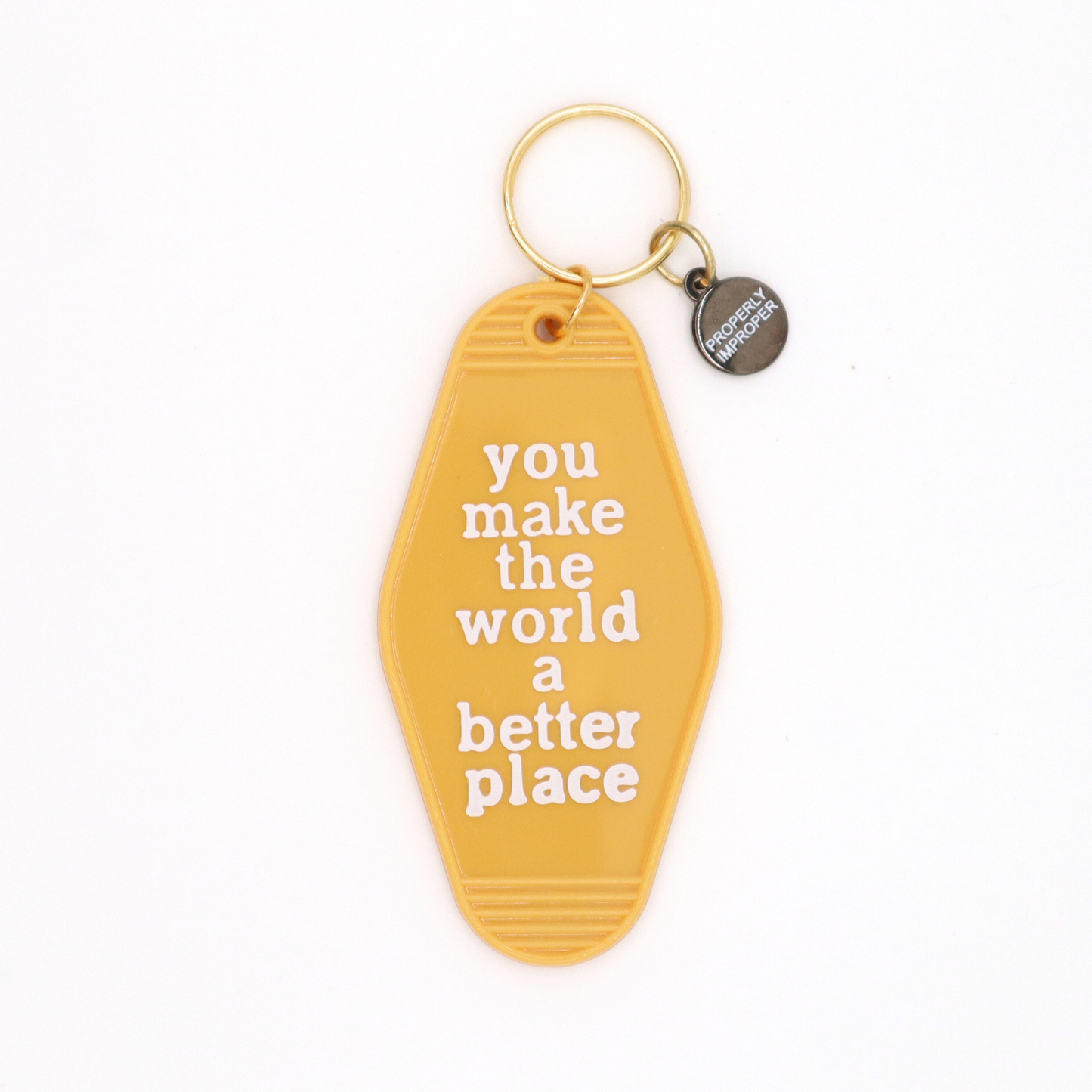 You Make The World A Better Place Keychain