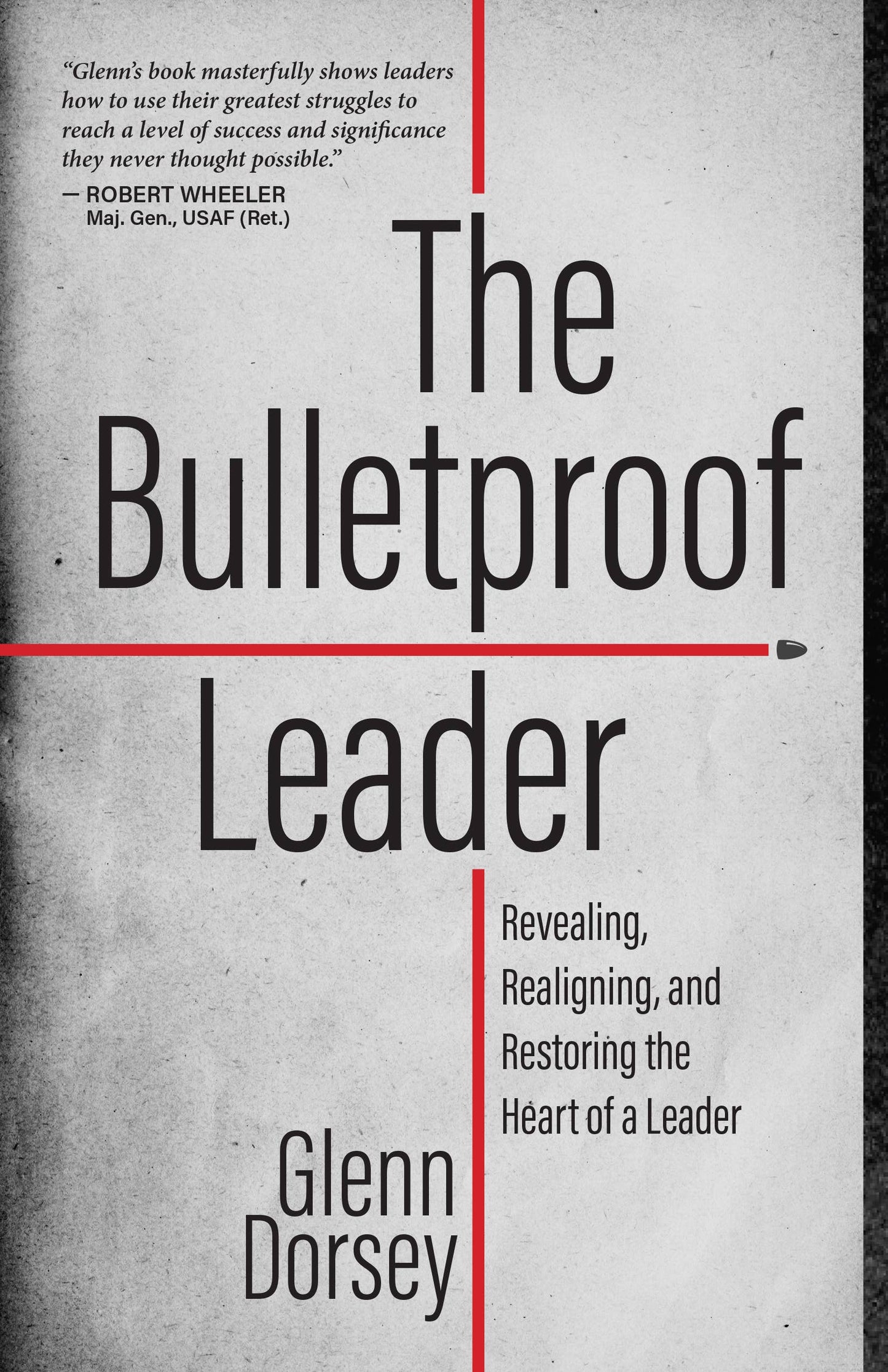 The Bulletproof Leader (Leadership Book)