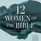 Twelve Women of the Bible Study Guide, Updated Edition