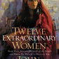 Twelve Extraordinary Women