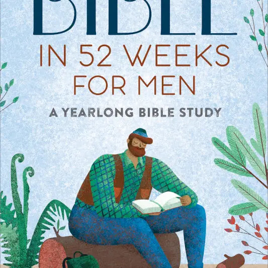 Bible in 52 Weeks For Men