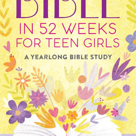 Bible in 52 Weeks For Teen Girls
