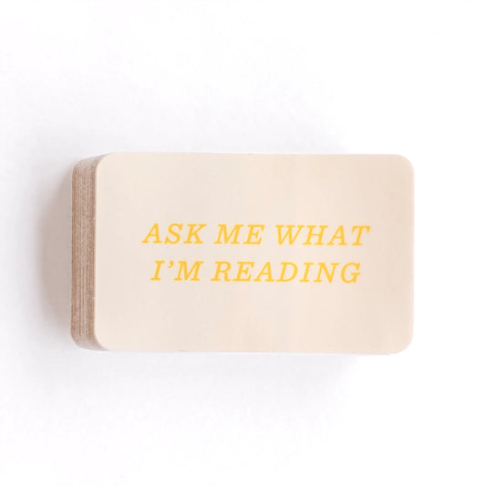 Ask Me What I'm Reading Decal Sticker