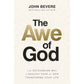 The Awe of God : the Astounding Way A Healthy Fear of God