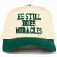 C.C HE STILL DOES MIRACLES Letter Two Tone Trucker Hat