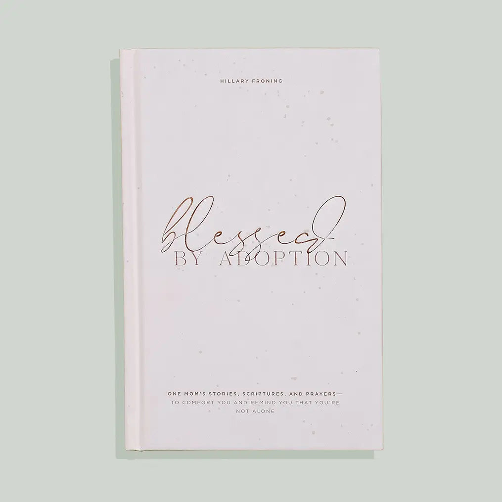 Blessed By Adoption - A Guided Journal For Adoptive Parents