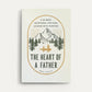 The Heart of A Father: A 52-Week Men’s Devotional For Dads