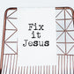 Fix It Jesus | Funny Gift Towel
