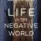 Life in the Negative World
