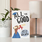 All the Good: Doing Life After the Diploma