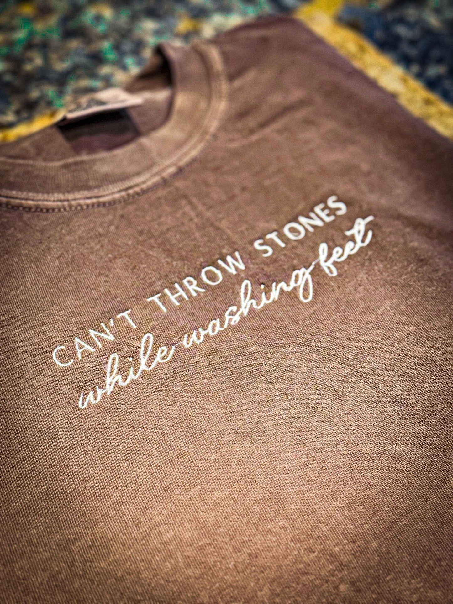 Can't Throw Stones While Washing Feet Embroidered Shirt
