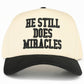 C.C HE STILL DOES MIRACLES Letter Two Tone Trucker Hat