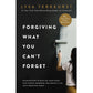 Forgiving What You Can't Forget