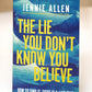 The Lie You Don't Know You Believe: How to Find It, Fight It, and Live Free -Hardcover
