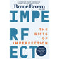 Gifts of Imperfection By Brené Brown
