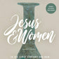 Jesus and Women - Bible Study Book with Video Access