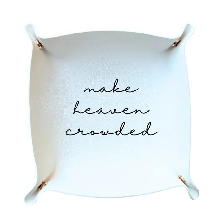 Make Heaven Crowded Tray