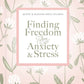 Finding Freedom from Anxiety and Stress