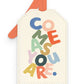 Come As You Are Slide-Out Luggage Tag
