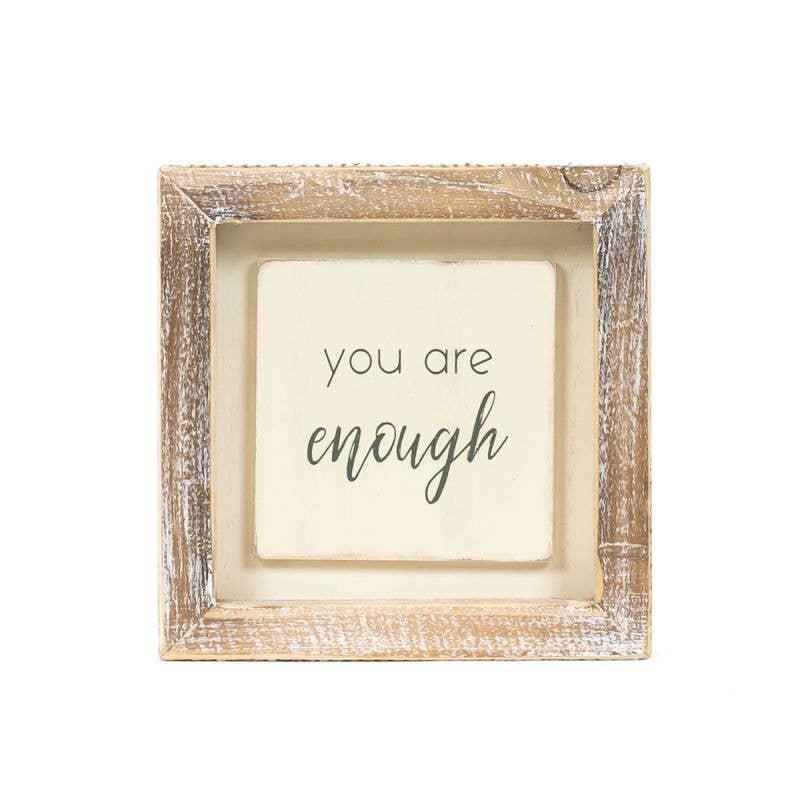 You are enough- 5x5 wood frame sign