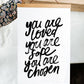 11x17 You are loved