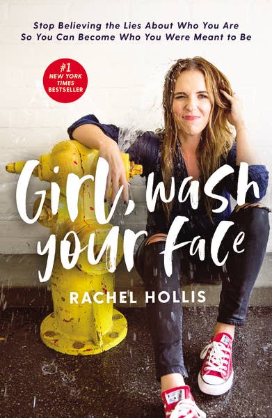 Girl, Wash Your Face : Stop Believing the Lies About Who You