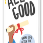 All the Good: Doing Life After the Diploma