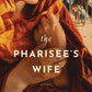 The Pharisee's Wife