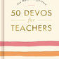 You Make A Difference: 50 Devos For Teachers